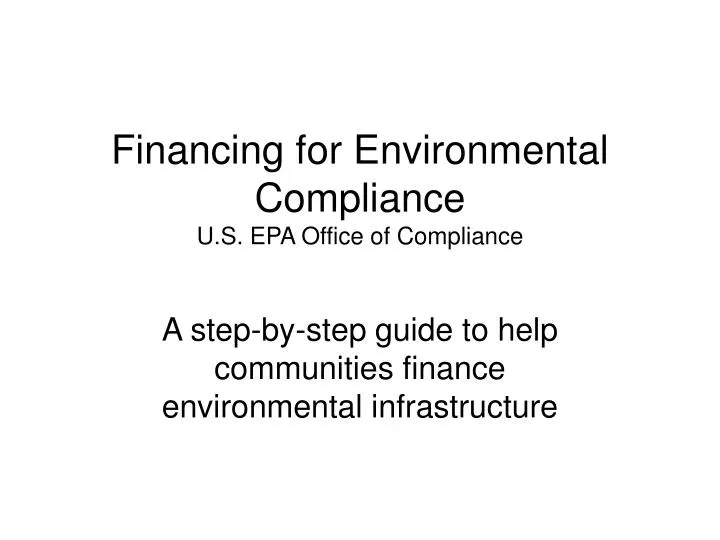 financing for environmental compliance u s epa office of compliance