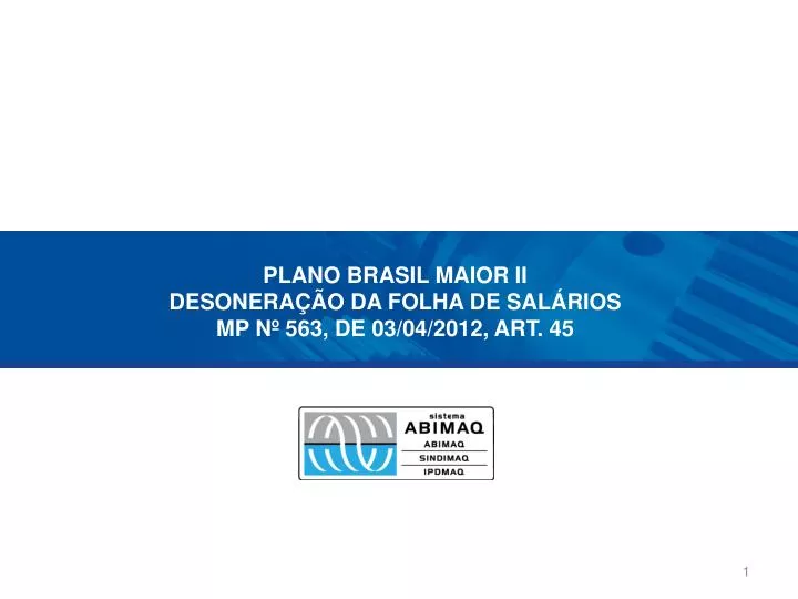 plano brasil maior ii desonera o da folha de sal rios mp n 563 de 03 04 2012 art 45