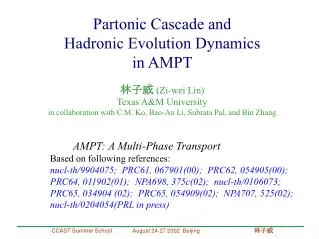 Partonic Cascade and Hadronic Evolution Dynamics in AMPT