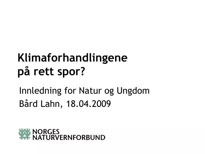 klimaforhandlingene p rett spor