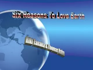 Six Reasons To Love Earth