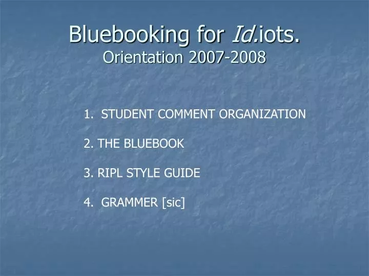 bluebooking for id iots orientation 2007 2008