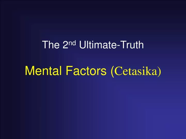 the 2 nd ultimate truth mental factors cetasika