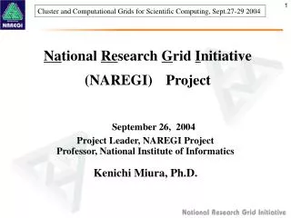 Na tional Re search G rid I nitiative (NAREGI) Project