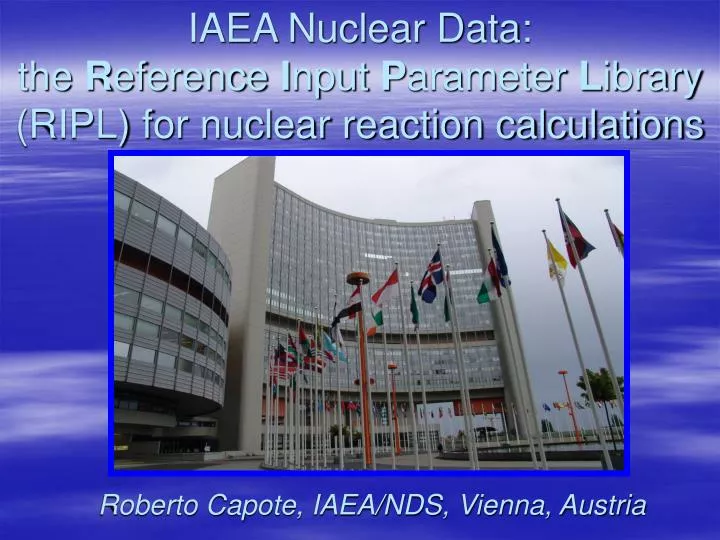 iaea nuclear data the r eference i nput p arameter l ibrary ripl for nuclear reaction calculations