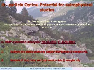 ? - particle Optical Potential for astrophysical studies M. Avrigeanu and V. Avrigeanu