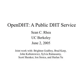 OpenDHT: A Public DHT Service
