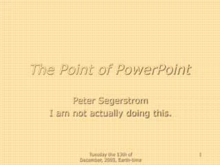 The Point of PowerPoint