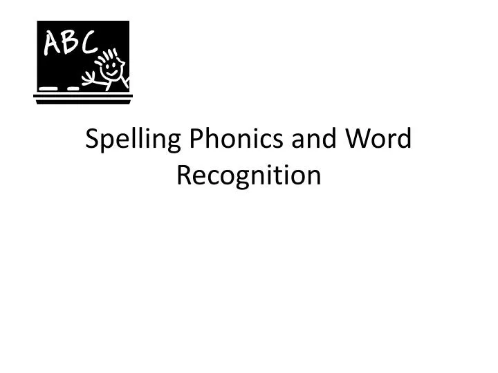 spelling phonics and word recognition