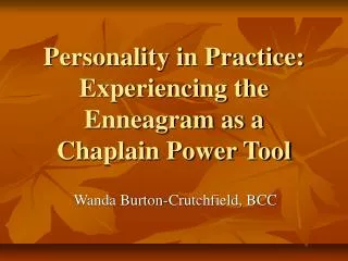 Personality in Practice: Experiencing the Enneagram as a Chaplain Power Tool