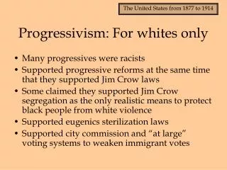 Progressivism: For whites only