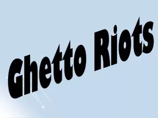 Ghetto Riots