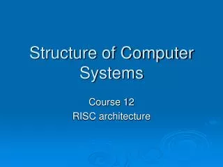 Structure of Computer Systems