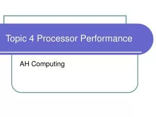 Topic 4 Processor Performance