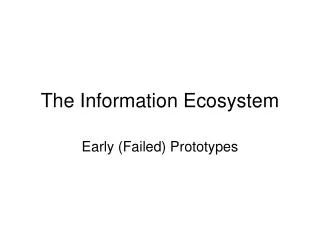 The Information Ecosystem