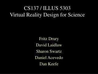 CS137 / ILLUS 5303 Virtual Reality Design for Science