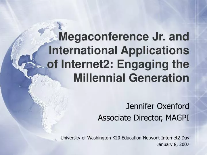 megaconference jr and international applications of internet2 engaging the millennial generation