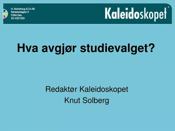 hva avgj r studievalget