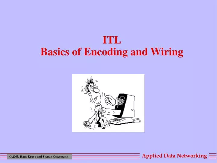 itl basics of encoding and wiring