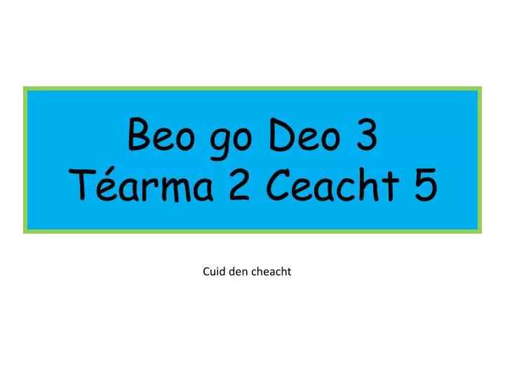 beo go deo 3 t arma 2 ceacht 5