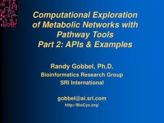 Computational Exploration of Metabolic Networks with Pathway Tools Part 2: APIs &amp; Examples