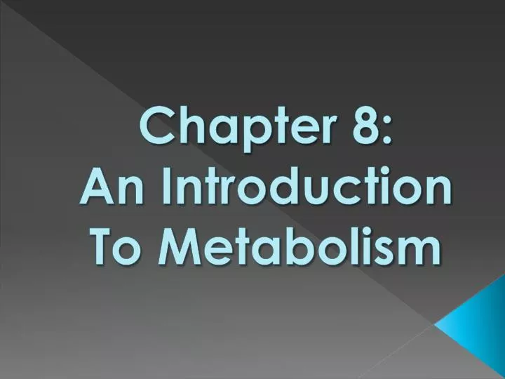 chapter 8 an introduction to metabolism