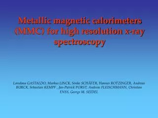 Metallic magnetic calorimeters (MMC) for high resolution x-ray spectroscopy