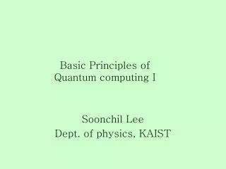 Basic Principles of Quantum computing I