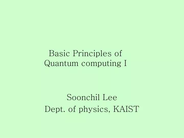 basic principles of quantum computing i