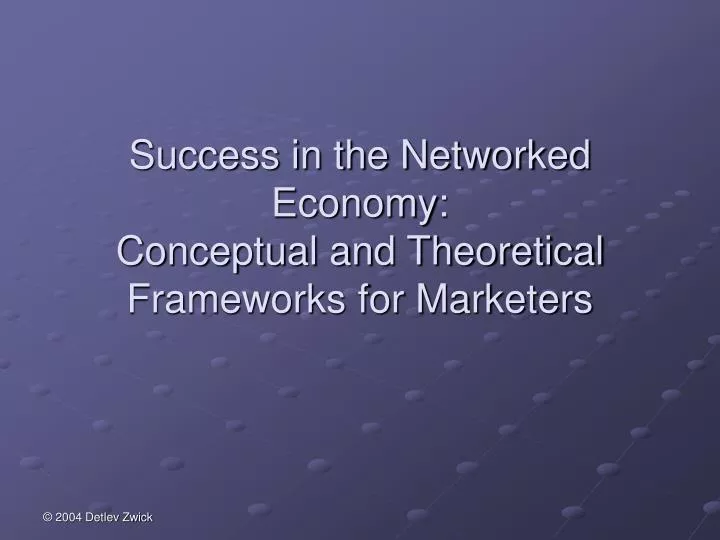 success in the networked economy conceptual and theoretical frameworks for marketers