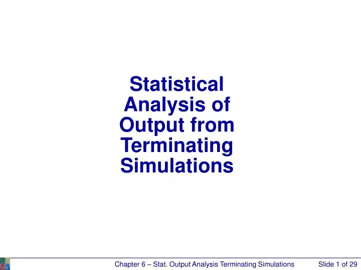 statistical analysis of output from terminating simulations