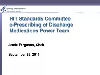 HIT Standards Committee e-Prescribing of Discharge Medications Power Team