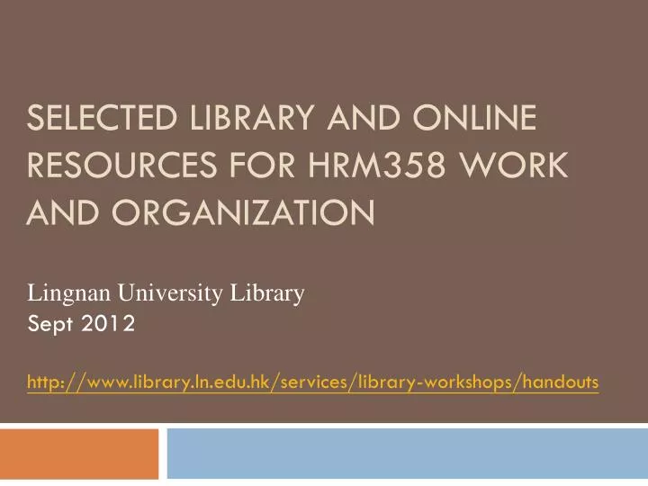selected library and online resources for hrm358 work and organization