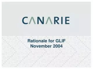 Rationale for GLIF November 2004