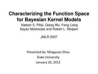 Presented by: Mingyuan Zhou Duke University January 20, 2012