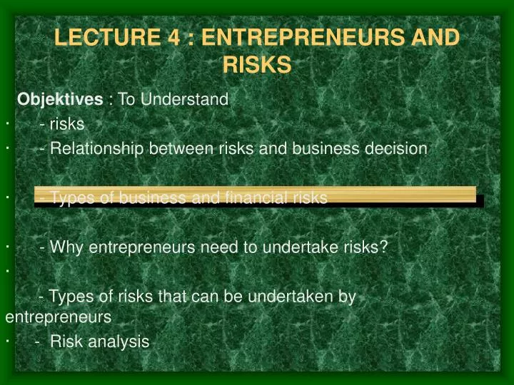 lecture 4 entrepreneurs and risks