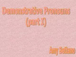 Demonstrative Pronouns (part I)