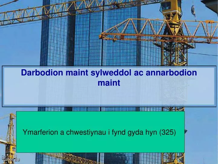 darbodion maint sylweddol ac annarbodion maint