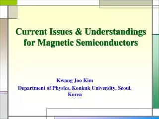 Current Issues &amp; Understandings for Magnetic Semiconductors