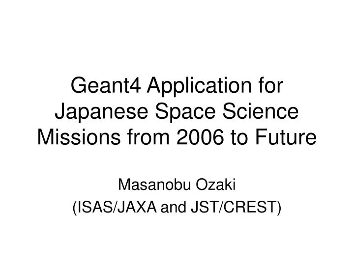 geant4 application for japanese space science missions from 2006 to future
