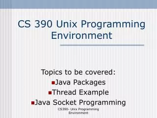 CS 390 Unix Programming Environment
