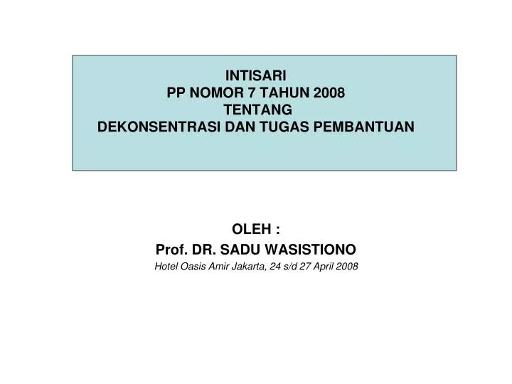 intisari pp nomor 7 tahun 2008 tentang dekonsentrasi dan tugas pembantuan
