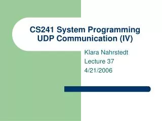 CS241 System Programming UDP Communication (IV)