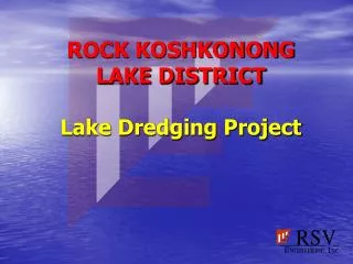 ROCK KOSHKONONG LAKE DISTRICT Lake Dredging Project
