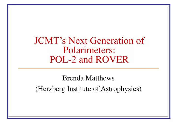 jcmt s next generation of polarimeters pol 2 and rover