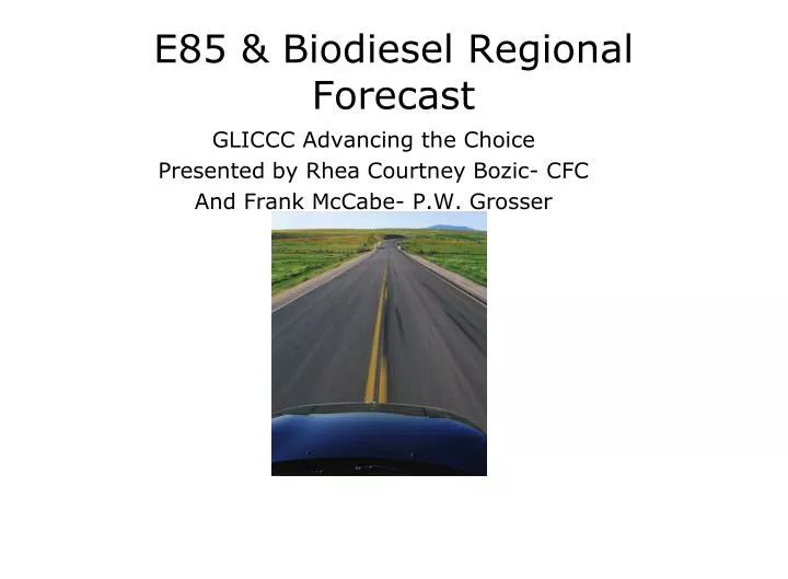 e85 biodiesel regional forecast