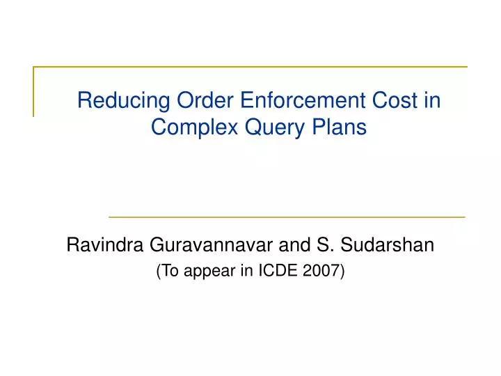 reducing order enforcement cost in complex query plans