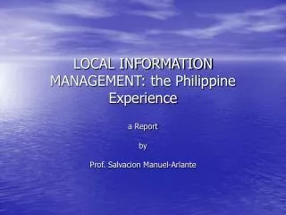 LOCAL INFORMATION MANAGEMENT: the Philippine Experience