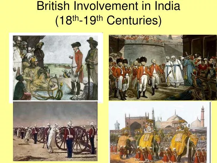 british involvement in india 18 th 19 th centuries