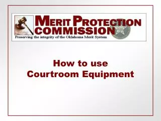 How to use Courtroom Equipment